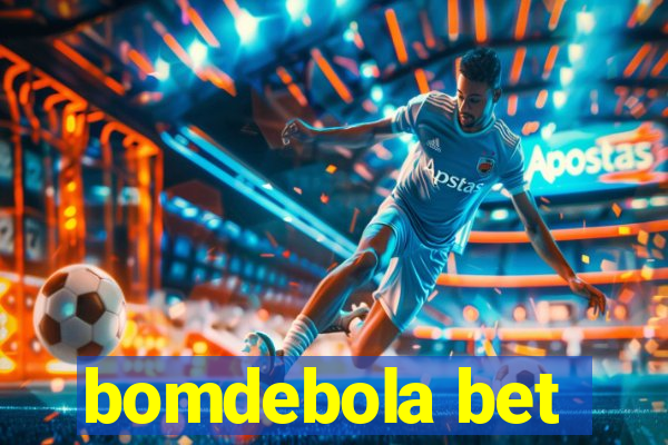 bomdebola bet